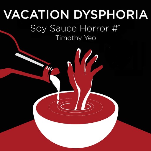 Soy Sauce Horror: Vacation Dysphoria, Timothy Yeo Guan Keng