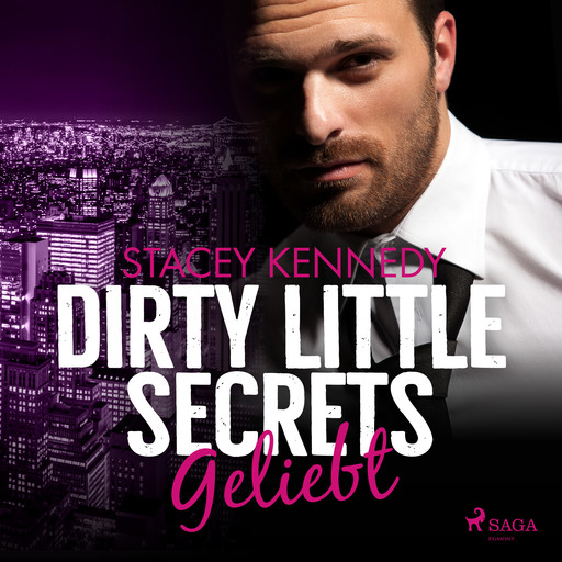 Dirty Little Secrets - Geliebt (CEO-Romance 4), Stacey Kennedy