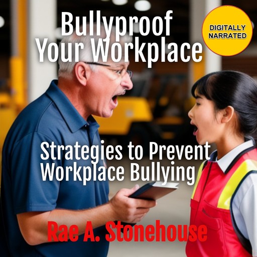 Bullyproof Your Workplace, Rae A. Stonehouse