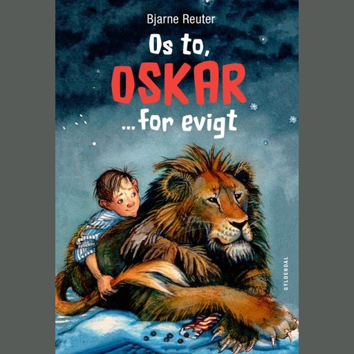 Os to, Oskar - for evigt, Bjarne Reuter