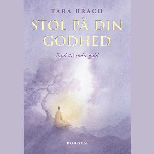 Stol på din godhed, Tara Brach