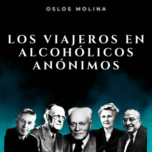 Los viajeros en Alcohólicos Anónimos, Oslos Molina