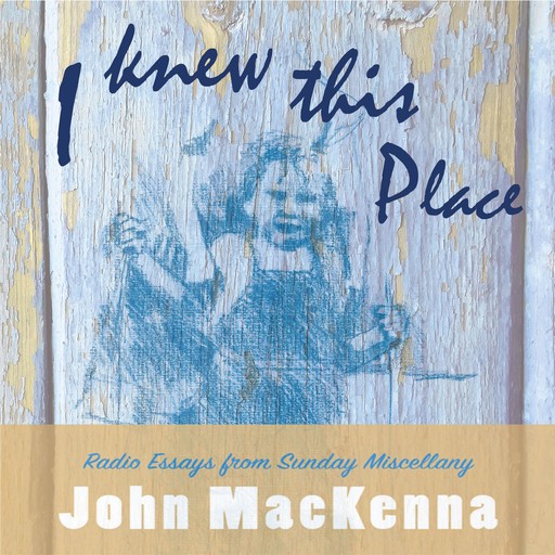 I Knew This Place, John MacKenna