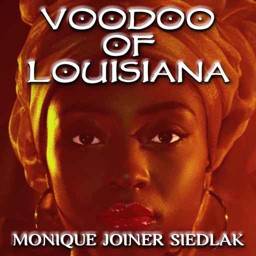 Voodoo of Louisiana, Monique Joiner Siedlak