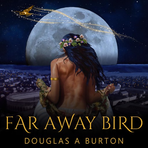Far Away Bird, Douglas A Burton
