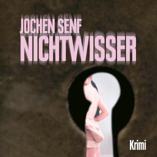 Nichtwisser (Ungekürzt), Jochen Senf