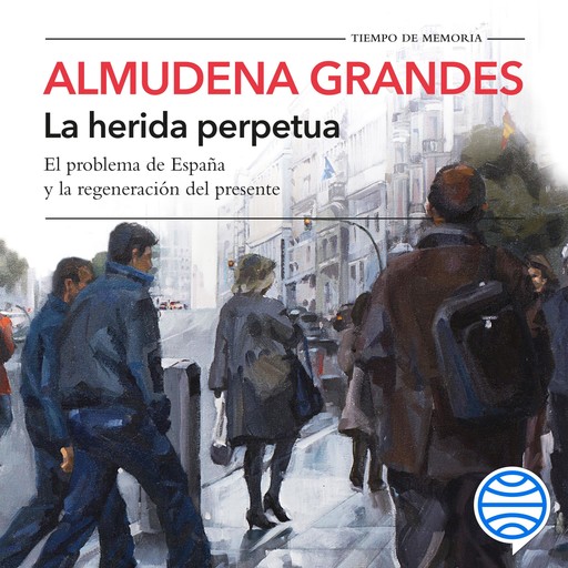 La herida perpetua, Almudena Grandes