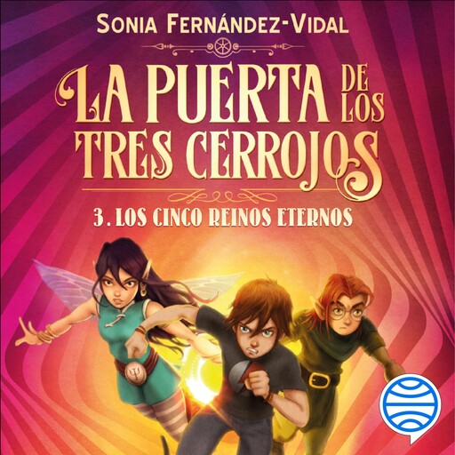 La puerta de los tres cerrojos 3. Los cinco reinos eternos, Sonia Fernandez-Vidal