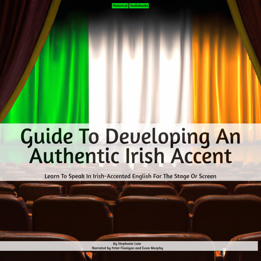 Guide To Developing An Authentic Irish Accent, Stephanie Lam