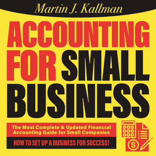 Accounting for Small Business, Martin J. Kallman