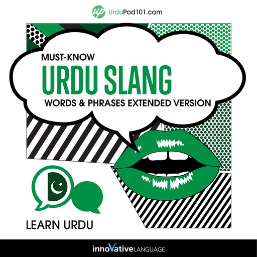 Learn Urdu: Must-Know Urdu Slang Words & Phrases (Extended Version), Innovative Language Learning, UrduPod101.com