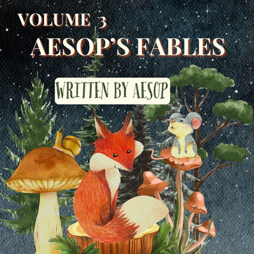Aesop’s Fables – Volume 3, Aesop