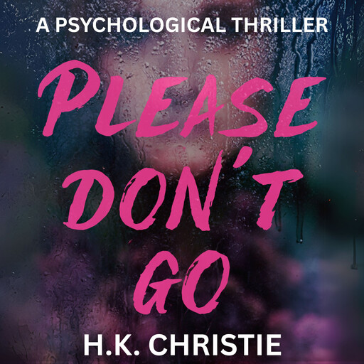 Please Don't Go, H.K. Christie