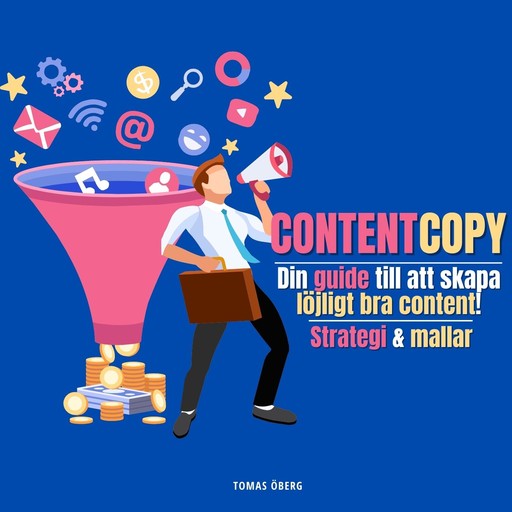 ContentCopy - Din guide till att skapa löjligt bra content! (Strategi och mallar), Tomas Öberg
