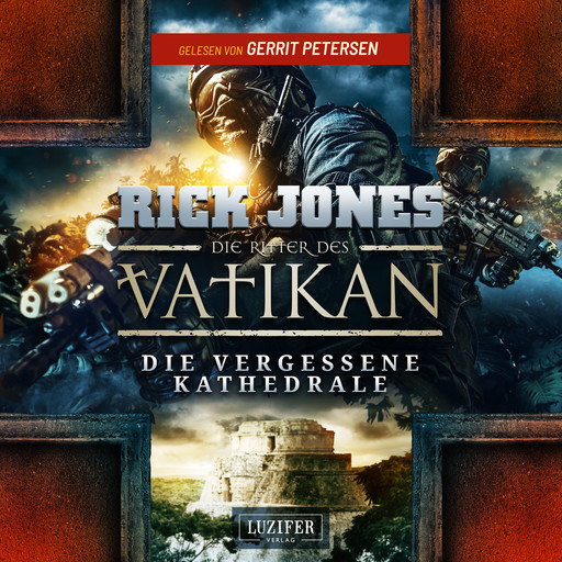 DIE VERGESSENE KATHEDRALE (Die Ritter des Vatikan 7), Rick Jones