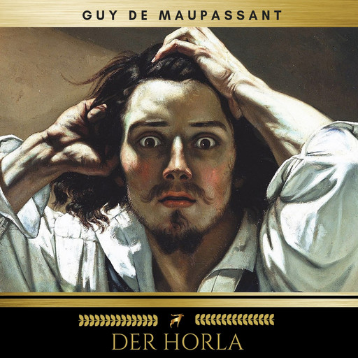 Der Horla, Guy de Maupassant