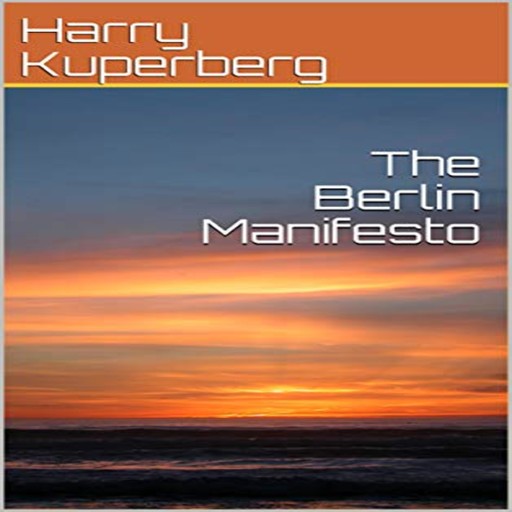 The Berlin Manifesto, HARRY KUPERBERG