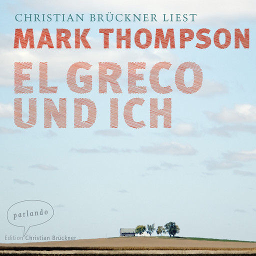 El Greco und ich (Ungekürzte Lesung), Mark Thompson