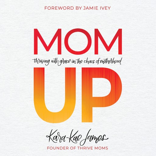 Mom Up, Kara-Kae James