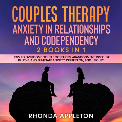 Couples Therapy: Anxiety in Relationship and Codependency, Rhonda Appleton