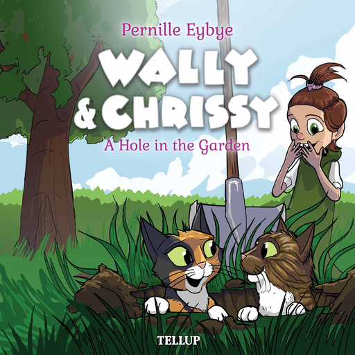 Wally & Chrissy #2: A Hole in the Garden, Pernille Eybye