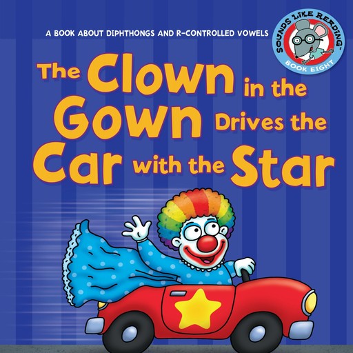 The Clown in the Gown Drives the Car with the Star, Brian P. Cleary