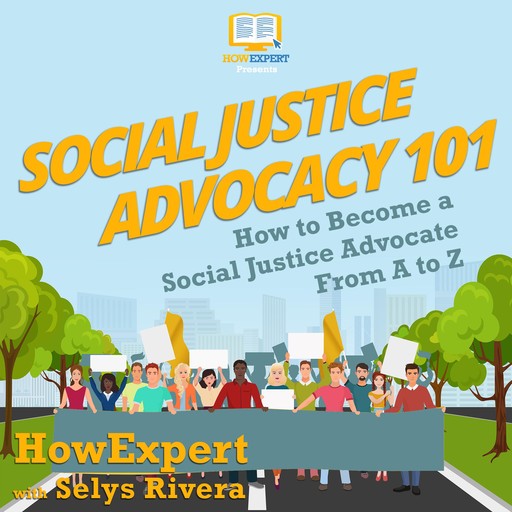 Social Justice Advocacy 101, HowExpert, Selys Rivera