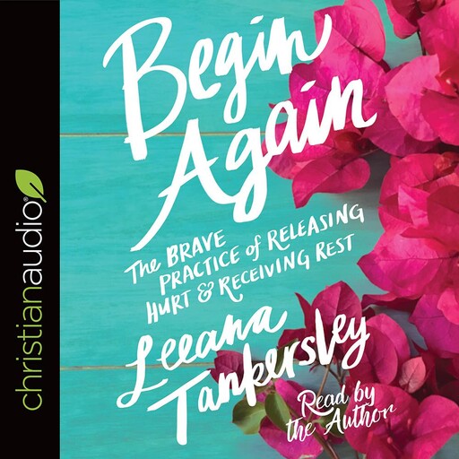 Begin Again, Leeana Tankersley