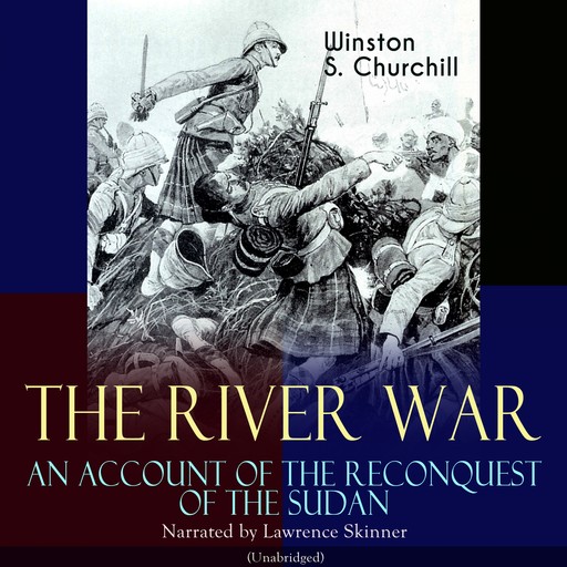 The River War - An Account of the Reconquest of the Sudan, Winston Churchill