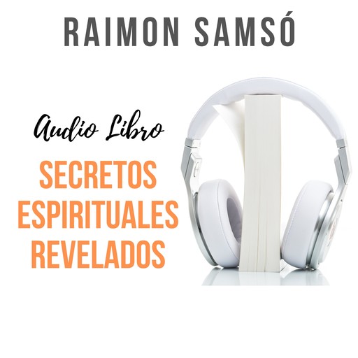 Secretos Espirituales Revelados, Raimon Samsó