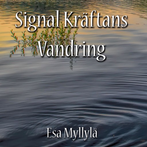 Signal Kräftans Vandring, Esa Myllylä