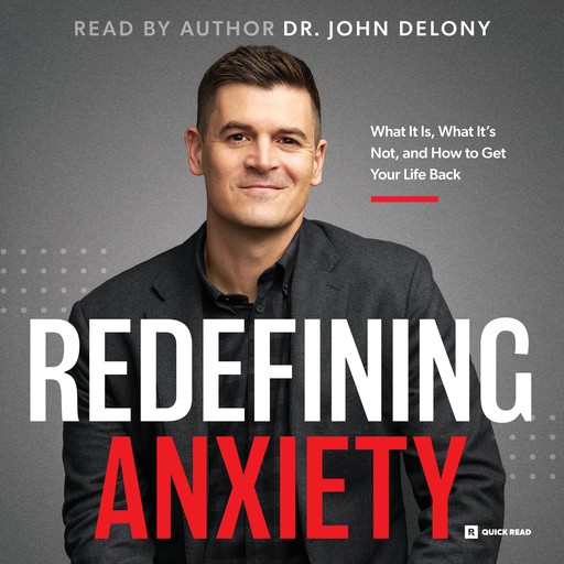 Redefining Anxiety, John Delony