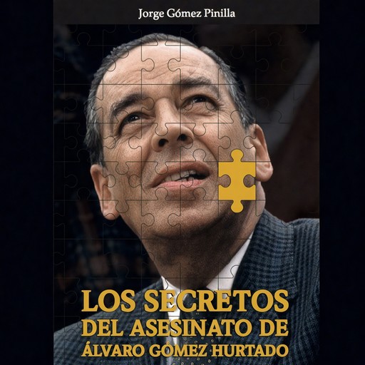 Los secretos del asesinato de Álvaro Gómez Hurtado, Jorge Gómez Pinilla