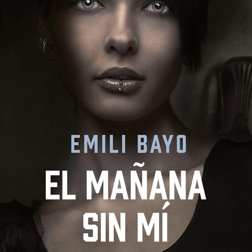 El mañana sin mí, Emili Bayo