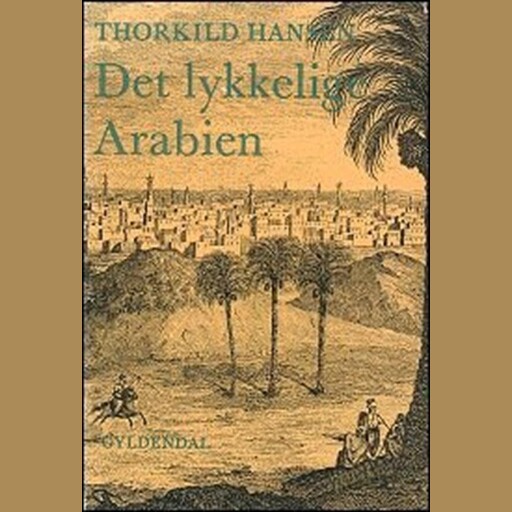 Det lykkelige Arabien, Thorkild Hansen