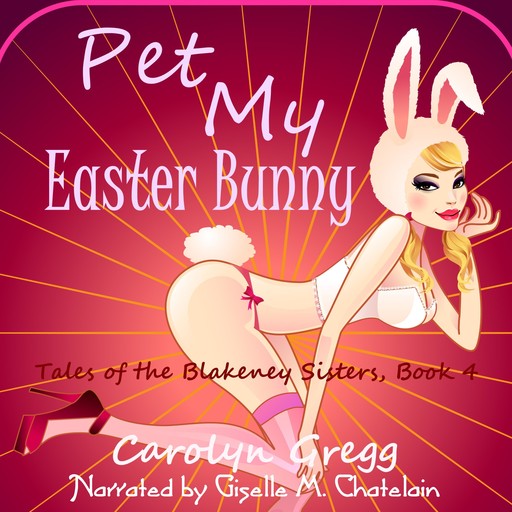 Pet My Easter Bunny, Carolyn Gregg, Linda Mooney