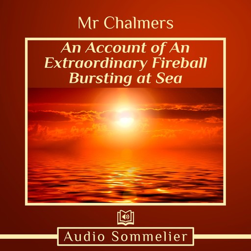 An Account of An Extraordinary Fireball Bursting at Sea, Chalmers
