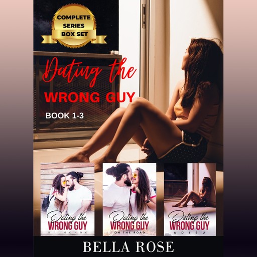 Dating the Wrong Guy Series, Bella Rose