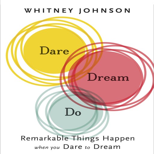 Dare, Dream, Do, Whitney Johnson