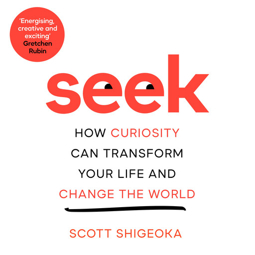 Seek, Scott Shigeoka