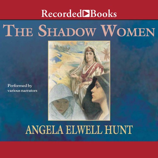 The Shadow Women, Angela Hunt