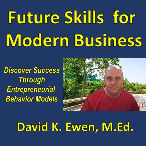 Future Skills for Modern Business, MEd, David K. Ewen