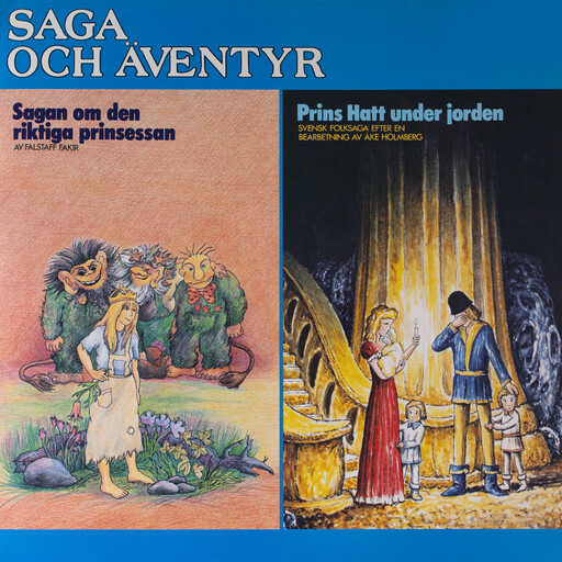 Sagan om den riktiga prinsessan & Prins Hatt under jorden, 