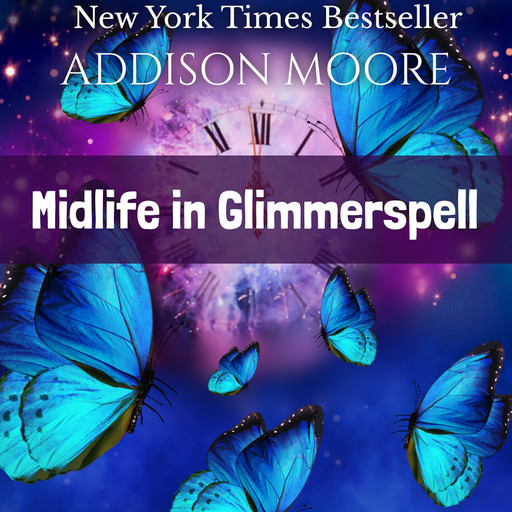 Midlife in Glimmerspell, Addison Moore