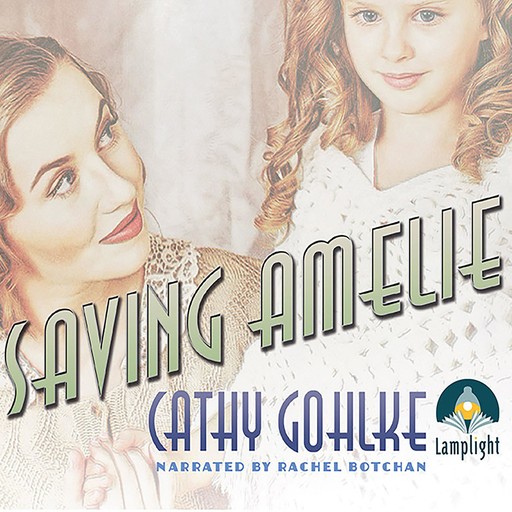 Saving Amelie, Cathy Gohlke