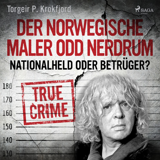 Der norwegische Maler Odd Nerdrum: Nationalheld oder Betrüger?, Torgeir P. Krokfjord