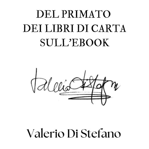 Del primato dei libri di carta sull'ebook, Valerio Di Stefano