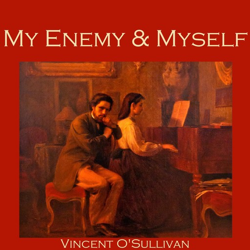 My Enemy and Myself, Vincent O'Sullivan