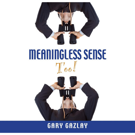 Meaningless Sense, Gary Gazlay