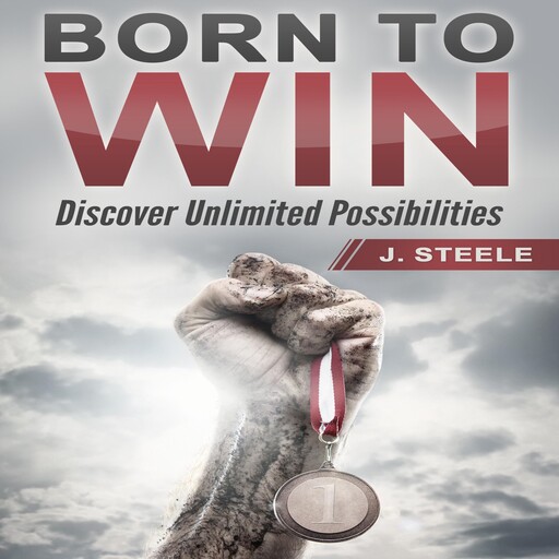 Born to Win, J.Steele